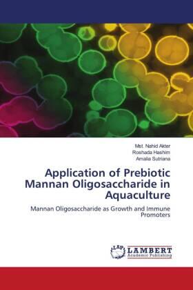 Akter / Hashim / Sutriana |  Application of Prebiotic Mannan Oligosaccharide in Aquaculture | Buch |  Sack Fachmedien