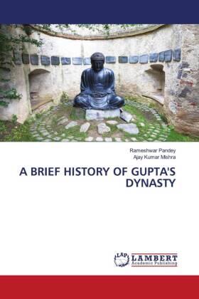 Pandey / Mishra |  A BRIEF HISTORY OF GUPTA'S DYNASTY | Buch |  Sack Fachmedien