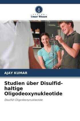 Kumar |  Studien über Disulfid-haltige Oligodeoxynukleotide | Buch |  Sack Fachmedien