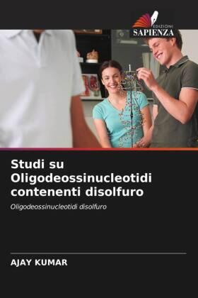 Kumar |  Studi su Oligodeossinucleotidi contenenti disolfuro | Buch |  Sack Fachmedien