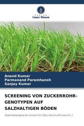 Kumar / Paramhansh |  SCREENING VON ZUCKERROHR-GENOTYPEN AUF SALZHALTIGEN BÖDEN | Buch |  Sack Fachmedien