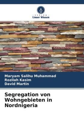 Salihu Muhammad / Kasim / Martin |  Segregation von Wohngebieten in Nordnigeria | Buch |  Sack Fachmedien
