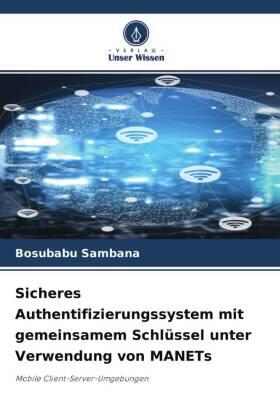 Sambana |  Sicheres Authentifizierungssystem mit gemeinsamem Schlüssel unter Verwendung von MANETs | Buch |  Sack Fachmedien