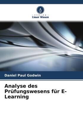Paul Godwin |  Analyse des Prüfungswesens für E-Learning | Buch |  Sack Fachmedien