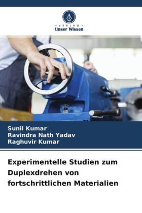 Kumar / Yadav |  Experimentelle Studien zum Duplexdrehen von fortschrittlichen Materialien | Buch |  Sack Fachmedien