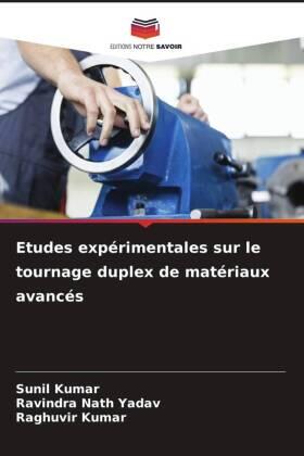 Kumar / Yadav |  Etudes expérimentales sur le tournage duplex de matériaux avancés | Buch |  Sack Fachmedien