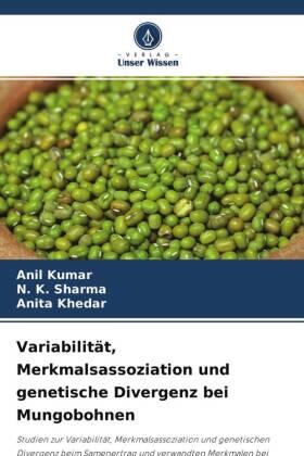 Kumar / Sharma / Khedar |  Variabilität, Merkmalsassoziation und genetische Divergenz bei Mungobohnen | Buch |  Sack Fachmedien