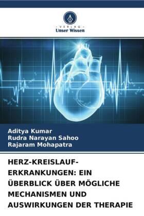 Kumar / Sahoo / Mohapatra |  HERZ-KREISLAUF-ERKRANKUNGEN: EIN ÜBERBLICK ÜBER MÖGLICHE MECHANISMEN UND AUSWIRKUNGEN DER THERAPIE | Buch |  Sack Fachmedien