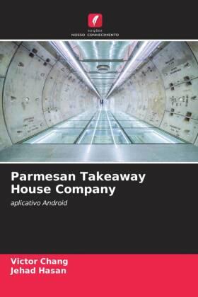 Chang / Hasan |  Parmesan Takeaway House Company | Buch |  Sack Fachmedien