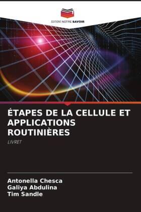 Chesca / Abdulina / Sandle |  ÉTAPES DE LA CELLULE ET APPLICATIONS ROUTINIÈRES | Buch |  Sack Fachmedien