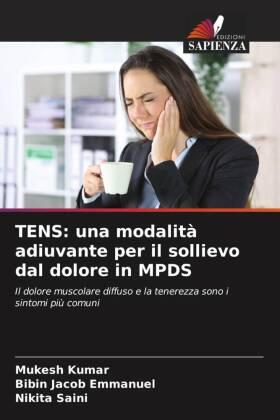 Kumar / Emmanuel / Saini |  TENS: una modalità adiuvante per il sollievo dal dolore in MPDS | Buch |  Sack Fachmedien