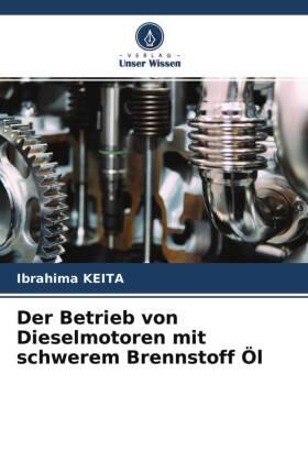 Keita |  Der Betrieb von Dieselmotoren mit schwerem Brennstoff Öl | Buch |  Sack Fachmedien