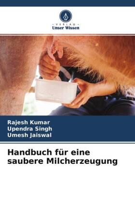 Kumar / Singh / Jaiswal |  Handbuch für eine saubere Milcherzeugung | Buch |  Sack Fachmedien