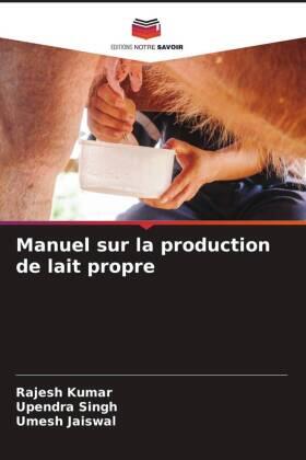 Kumar / Singh / Jaiswal |  Manuel sur la production de lait propre | Buch |  Sack Fachmedien