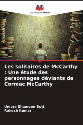 Shameen Butt / Kumar |  Les solitaires de McCarthy : Une étude des personnages déviants de Cormac McCarthy | Buch |  Sack Fachmedien