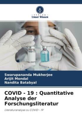 Mukherjee / Mondal / Batabyal |  COVID - 19 : Quantitative Analyse der Forschungsliteratur | Buch |  Sack Fachmedien