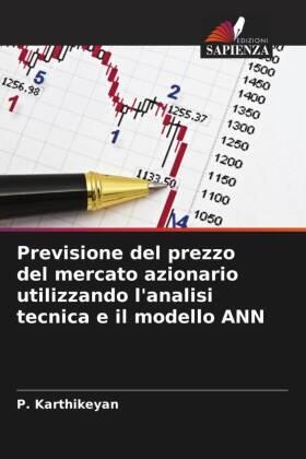 Karthikeyan |  Previsione del prezzo del mercato azionario utilizzando l'analisi tecnica e il modello ANN | Buch |  Sack Fachmedien