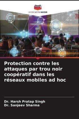 Pratap Singh / Sharma |  Protection contre les attaques par trou noir coopératif dans les réseaux mobiles ad hoc | Buch |  Sack Fachmedien