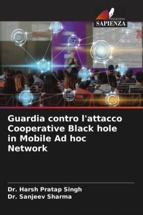 Pratap Singh / Sharma |  Guardia contro l'attacco Cooperative Black hole in Mobile Ad hoc Network | Buch |  Sack Fachmedien