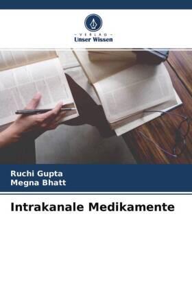 Gupta / Bhatt |  Intrakanale Medikamente | Buch |  Sack Fachmedien