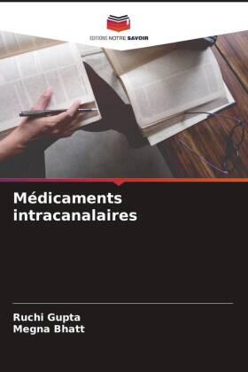 Gupta / Bhatt |  Médicaments intracanalaires | Buch |  Sack Fachmedien