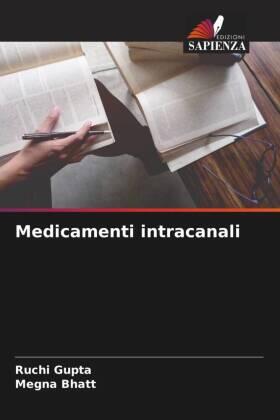 Gupta / Bhatt |  Medicamenti intracanali | Buch |  Sack Fachmedien