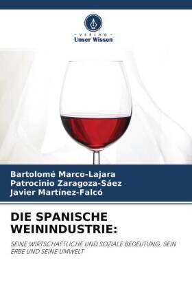 Marco-Lajara / Zaragoza-Sáez / Martínez-Falcó |  DIE SPANISCHE WEININDUSTRIE: | Buch |  Sack Fachmedien