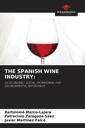 Marco-Lajara / Zaragoza-Sáez / Martínez-Falcó |  THE SPANISH WINE INDUSTRY: | Buch |  Sack Fachmedien