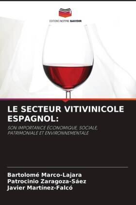 Marco-Lajara / Zaragoza-Sáez / Martínez-Falcó |  LE SECTEUR VITIVINICOLE ESPAGNOL: | Buch |  Sack Fachmedien