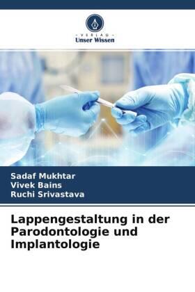 Mukhtar / Bains / Srivastava |  Lappengestaltung in der Parodontologie und Implantologie | Buch |  Sack Fachmedien