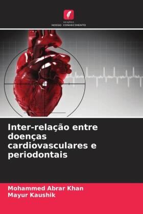 Khan / Kaushik |  Inter-relação entre doenças cardiovasculares e periodontais | Buch |  Sack Fachmedien
