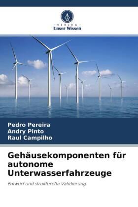 Pereira / Pinto / Campilho |  Gehäusekomponenten für autonome Unterwasserfahrzeuge | Buch |  Sack Fachmedien