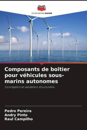 Pereira / Pinto / Campilho |  Composants de boîtier pour véhicules sous-marins autonomes | Buch |  Sack Fachmedien