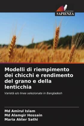 Islam / Hossain / Sathi |  Modelli di riempimento dei chicchi e rendimento del grano e della lenticchia | Buch |  Sack Fachmedien