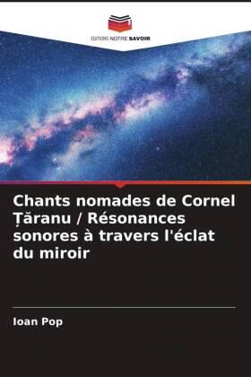 Pop |  Chants nomades de Cornel ¿¿ranu / Résonances sonores à travers l'éclat du miroir | Buch |  Sack Fachmedien