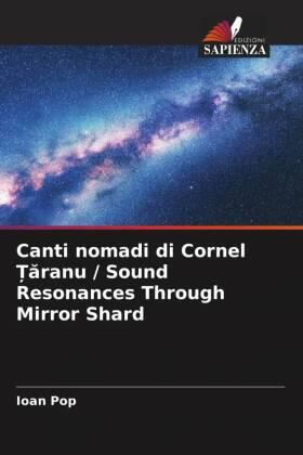 Pop |  Canti nomadi di Cornel ¿¿ranu / Sound Resonances Through Mirror Shard | Buch |  Sack Fachmedien