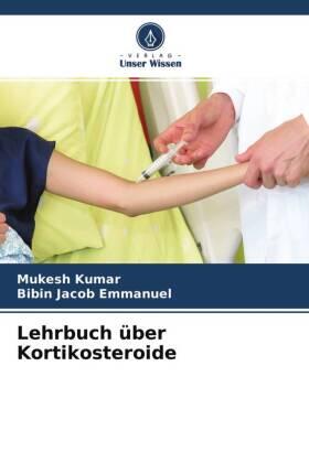 Kumar / Emmanuel |  Lehrbuch über Kortikosteroide | Buch |  Sack Fachmedien