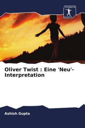 Gupta |  Oliver Twist : Eine 'Neu'-Interpretation | Buch |  Sack Fachmedien