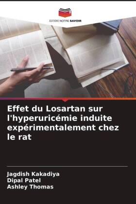 Kakadiya / Patel / Thomas |  Effet du Losartan sur l'hyperuricémie induite expérimentalement chez le rat | Buch |  Sack Fachmedien