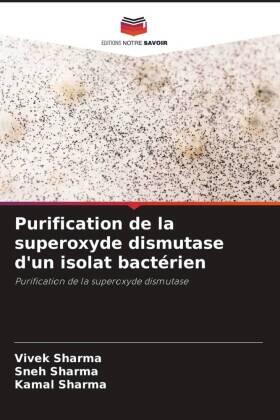 Sharma |  Purification de la superoxyde dismutase d'un isolat bactérien | Buch |  Sack Fachmedien