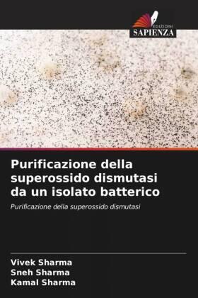 Sharma |  Purificazione della superossido dismutasi da un isolato batterico | Buch |  Sack Fachmedien