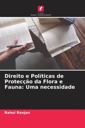 Ranjan |  Direito e Políticas de Protecção da Flora e Fauna: Uma necessidade | Buch |  Sack Fachmedien