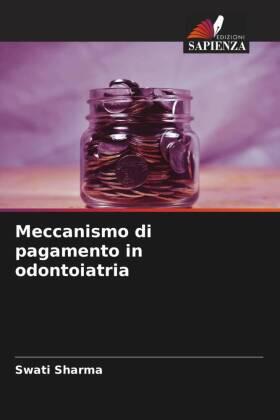 Sharma | Meccanismo di pagamento in odontoiatria | Buch | 978-620-4-65410-2 | sack.de