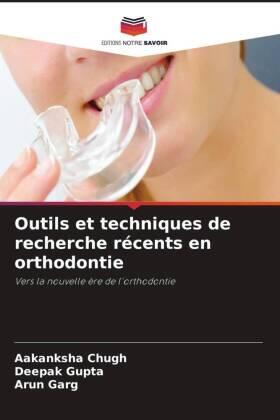 Chugh / Gupta / Garg |  Outils et techniques de recherche récents en orthodontie | Buch |  Sack Fachmedien