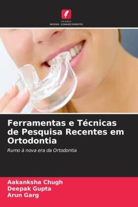 Chugh / Gupta / Garg |  Ferramentas e Técnicas de Pesquisa Recentes em Ortodontia | Buch |  Sack Fachmedien