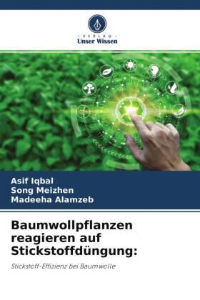 Iqbal / Meizhen / Alamzeb |  Baumwollpflanzen reagieren auf Stickstoffdüngung: | Buch |  Sack Fachmedien