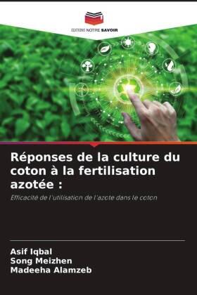 Iqbal / Meizhen / Alamzeb |  Réponses de la culture du coton à la fertilisation azotée : | Buch |  Sack Fachmedien