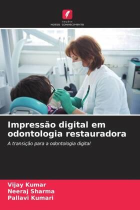 Kumar / Sharma / Kumari |  Impressão digital em odontologia restauradora | Buch |  Sack Fachmedien