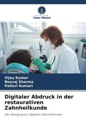 Kumar / Sharma / Kumari |  Digitaler Abdruck in der restaurativen Zahnheilkunde | Buch |  Sack Fachmedien