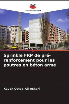 Ostad-Ali-Askari / Eslamian / Ghane |  Sprinkle FRP de pré-renforcement pour les poutres en béton armé | Buch |  Sack Fachmedien